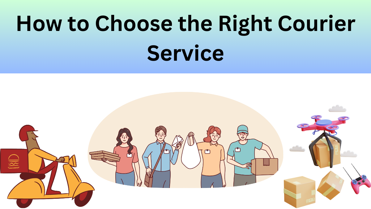 How to Choose the Right Courier Service for Your Business