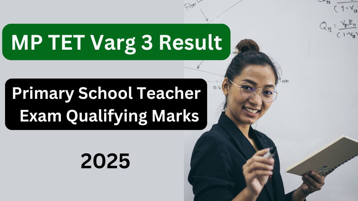 MP TET 2025 Result: Primary School Teacher Exam Qualifying Marks