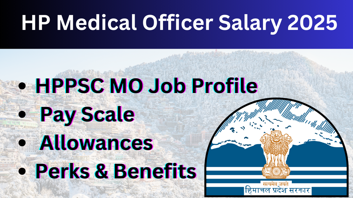 HPPSC Medical Officer Salary 2025: Pay Scale, Benefits & Job Role