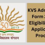 KVS Admission Form 2025: Step-by-Step Guide, Eligibility and Application Process