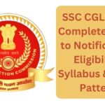 SSC CGL 2025: Complete Guide to Notification, Eligibility, Syllabus & Exam Pattern