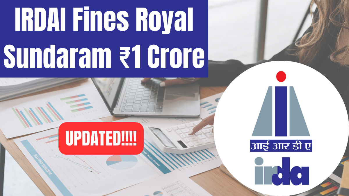 IRDAI Fines Royal Sundaram ₹1 Crore