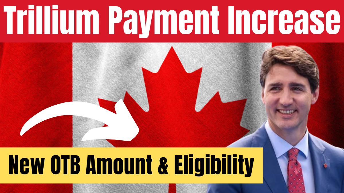 Trillium Payment Increase