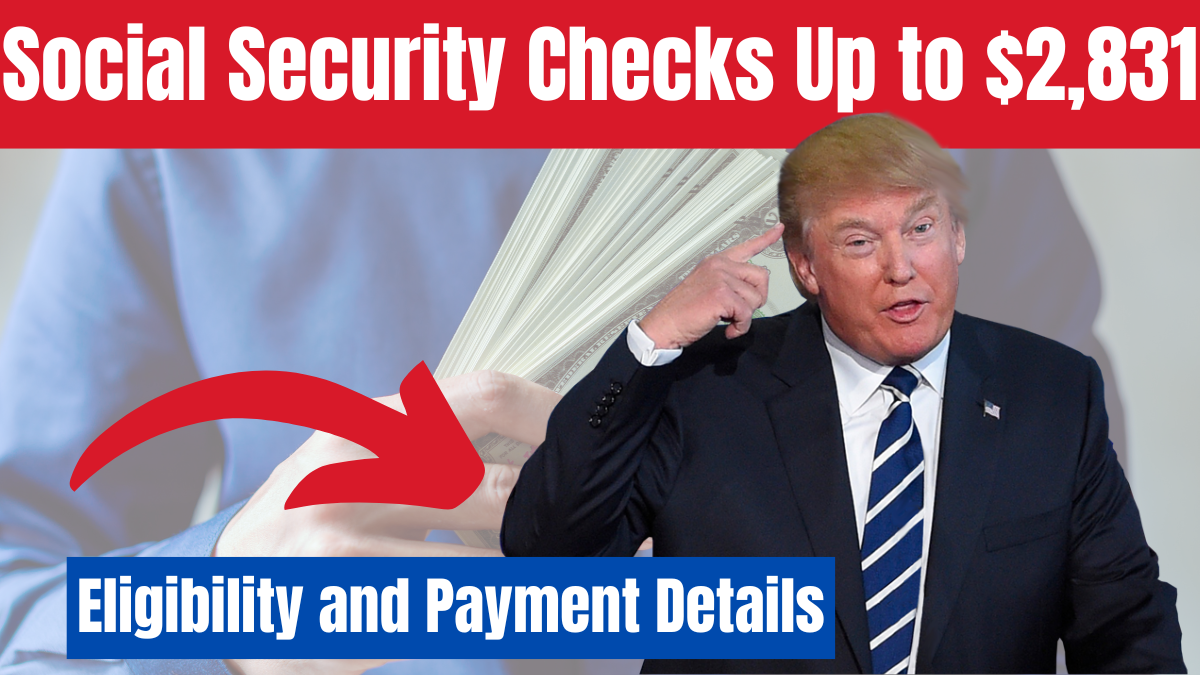 Social Security Checks Up to $2,831