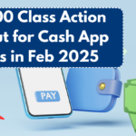 $2,500 Class Action Payout for Cash App Users in Feb 2025 – Claim Before Deadline