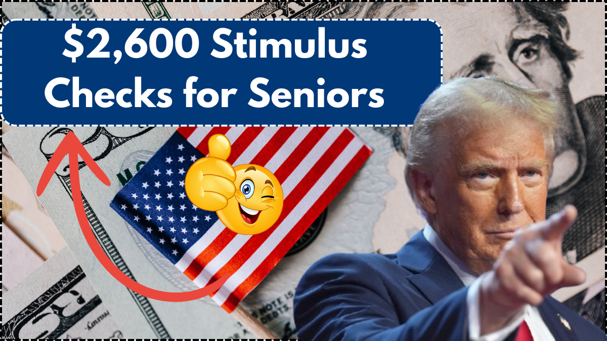 $2,600 Stimulus Checks for Seniors – Eligibility & Payment Dates Explained