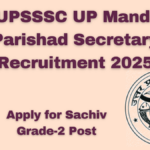 UPSSSC Mandi Parishad Secretary Recruitment 2025 | Apply for Sachiv Grade-2 Post