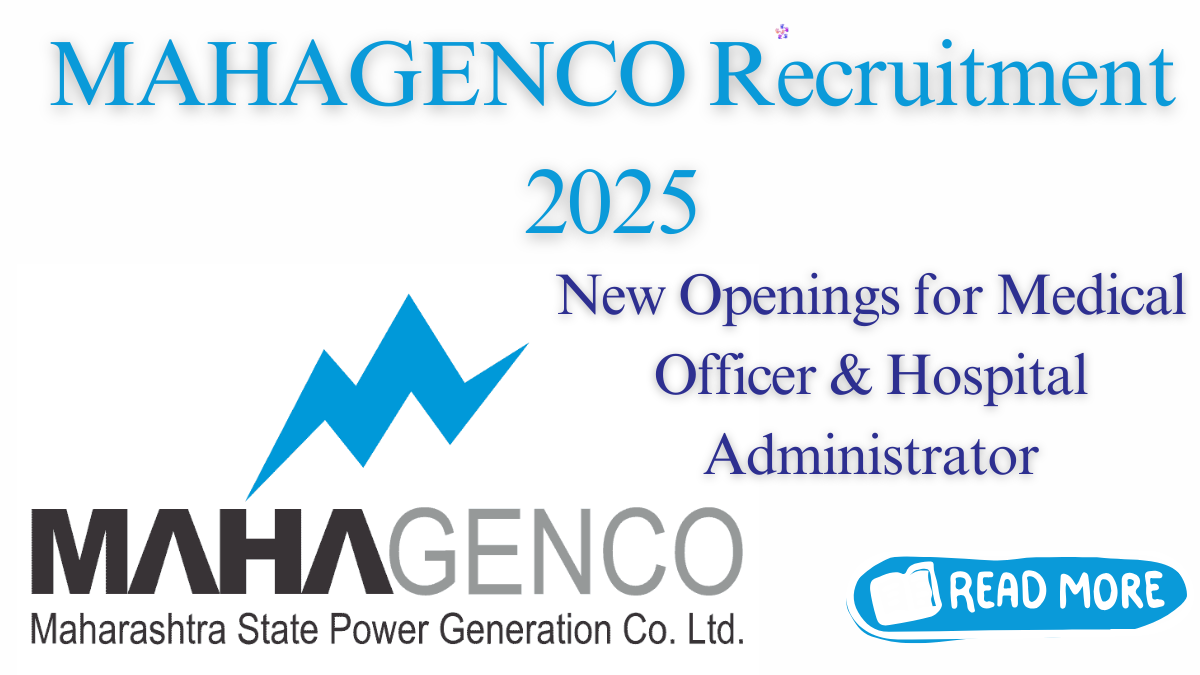 MAHAGENCO 2025 Recruitment: New Openings for Medical Officer & Hospital Administrator