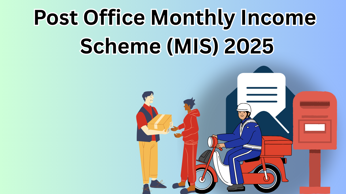Post Office Monthly Income Scheme (MIS) 2025 – Updated Interest Rates and Benefits