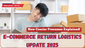 E-Commerce Return Logistics Update 2025 – New Courier Processes Explained