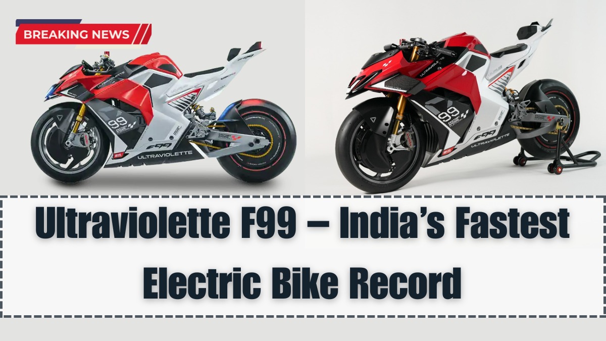 Ultraviolette F99 – India’s Fastest Electric Bike Record