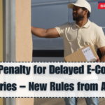 ₹5,000 Penalty for Delayed E-Commerce Deliveries – New Rules from August