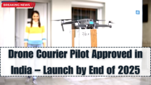 Drone Courier Pilot Approved in India – Launch by End of 2025